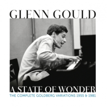 Gould, Glenn - Glenn Gould - A State of Wonder - The Complete Goldberg Variations 1955 & 1981