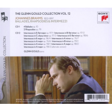 Gould, Glenn - Glenn Gould plays Brahms: 4 Ballades op. 10; 2 Rhapsodies op. 79; 10 Intermezzi