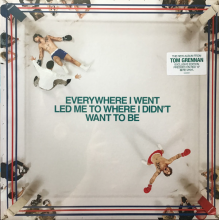 Grennan, Tom - Everywhere I Went, Led Me to Where I Didn't Want to Be