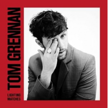 Grennan, Tom - Lighting Matches