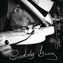 Guy, Buddy - Born To Play Guitar
