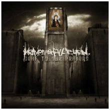 Heaven Shall Burn - Deaf To Our Prayers