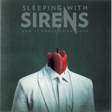 Sleeping With Sirens - How It Feels To Be Lost