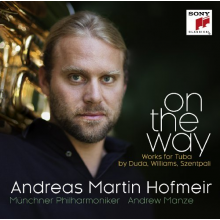 Hofmeir, Andreas Martin - On the Way - Works for Tuba by Duda, Williams, Szentpali