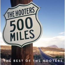 Hooters, The - 500 Miles - The Best Of