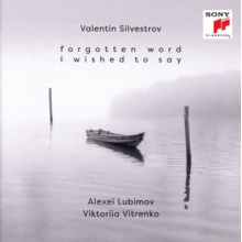 Lubimov, Alexei & Viktoriia Vitrenko - Valentin Silvestrov: Forgotten Word I Wished to Say