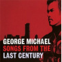 Michael, George - Songs From The Last Century