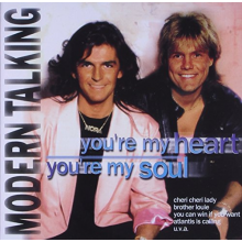 Modern Talking - You' re My Heart, You' re My Soul