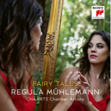 Mühlemann, Regula & Chaarts Chamber Artists - Fairy Tales