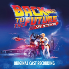 Original Cast of Back To The Future: The Musical - Back to the Future: The Musical