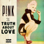 P!NK - The Truth About Love