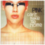 P!nk - Can't Take Me Home