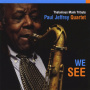 Paul Jeffrey Quartet - We See