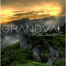 Grandval - A Ciel Ouvert
