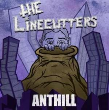 Linecutters, the - Anthill