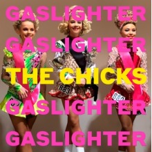 The Chicks - Gaslighter