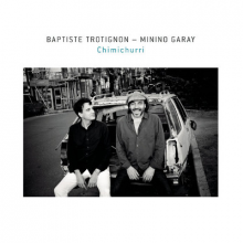 Trotignon, Baptiste & Minino Garay - Chimichurri