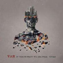 VUUR - In This Moment We Are Free - Cities