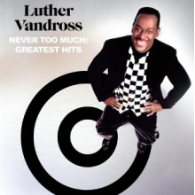 Vandross, Luther - Never Too Much: Greatest Hits