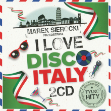 Various - Marek Sierocki Przedstawia: I Love Disco Italy