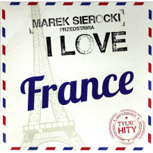 Various - Marek Sierocki Przedstawia: I love France
