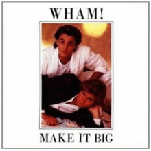 Wham! - Make It Big