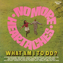 V/A - No More Heartaches/What Am I To Do?