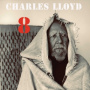 Lloyd, Charles - 8: Kindred Spirits