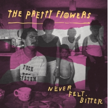 Pretty Flowers - Never Felt Bitter