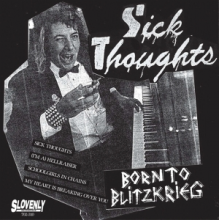 Sick Thoughts - Born To Blitzkrieg