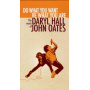 Daryl Hall & John Oates - Do What You Want, Be What You Are: the Music of Daryl Hall & John Oates