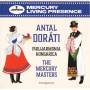 Dorati, Antal & Philharmonia Hungarica - The Mercury Masters