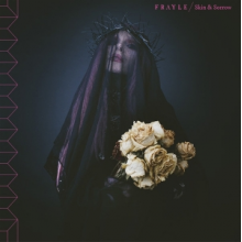 Frayle - Skin & Sorrow