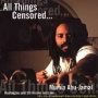 Abu-Jamal, Mumia - All Things Censored