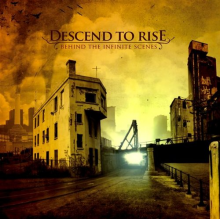Descend To Rise - Behind the Infinite..