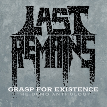 Last Remains - Grasp For Existence: the Demo Anthology