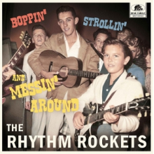 Rhythm Rockets - Boppin , Strollin and Messin Around