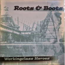 Roots & Boots - Workingclass Heroes