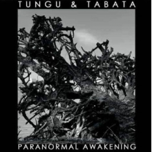 Tungu & Tabata - Paranormal Awakening