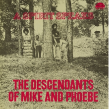 Descendants of Mike and Phoebe - A Spirit Speaks