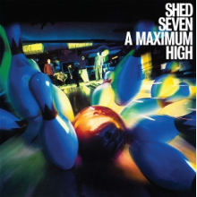 Shed Seven - A Maximum High