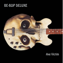 Be Bop Deluxe - Axe Victim