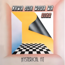 Fit, Hysterical - Come and Make Me High