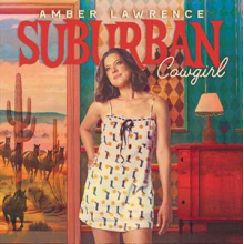 Lawrence, Amber - Suburban Cowgirl