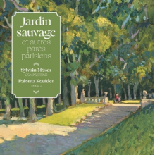 Moser, Sylvain & Paloma Kouider - Jardin Sauvage Et Autes Parcs Parisiens