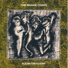 Snake Corps - Flesh On Flesh