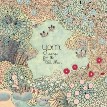 Yom - Songs For the Old Man