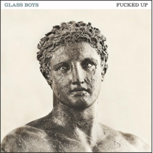 Fucked Up - Glass Boys