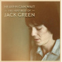 Green, Jack - Heaven Can Wait - the Very Best of