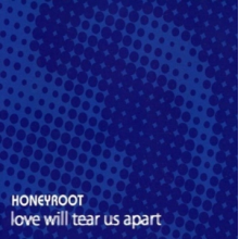 Honeyroot - Love Will Tear Us Ap -2tr
